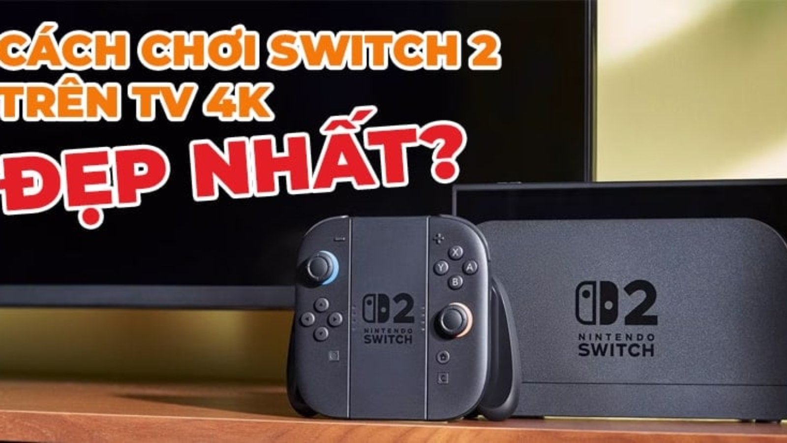 tendo_switch_2_ket_noi_tv_4k_dep_nhat_c80a2a9eb0644814b7e659414682276e